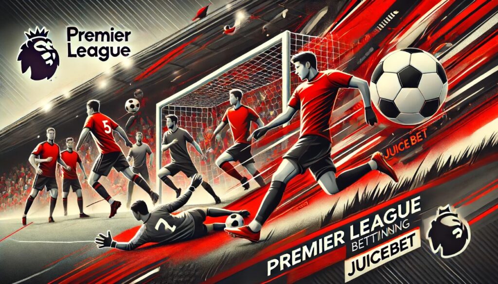 Premier League Betting at JuiceBet 1